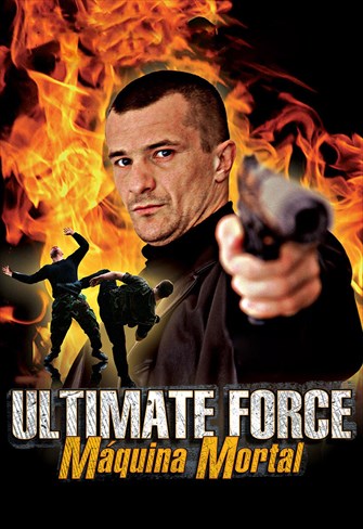 Ultimate Force - Máquina Mortal