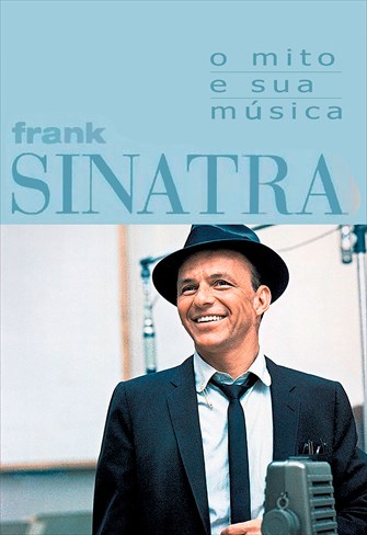 Frank Sinatra - O Mito e Sua Música