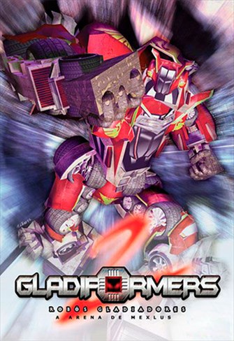 Gladiformers - Robôs Gladiadores 2 - A Arena de Mexlus