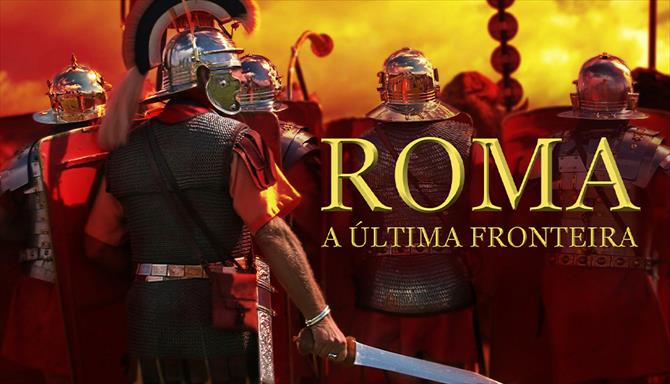 Roma, A Última Fronteira