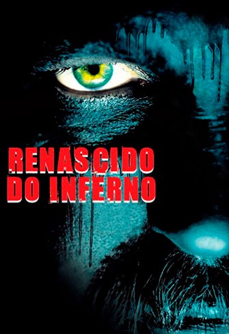 Renascido do Inferno