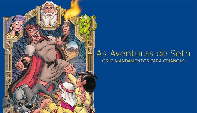 Os 10 Mandamentos para Crianças - As Aventuras de Seth