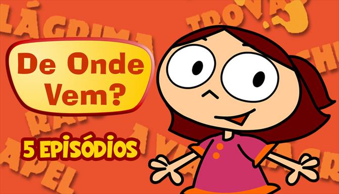 De Onde Vem? - 1ª Temporada