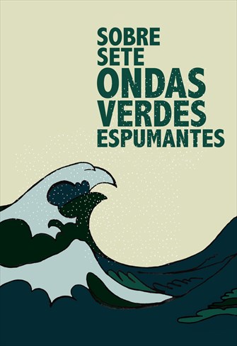 Sobre Sete Ondas Verdes Espumantes