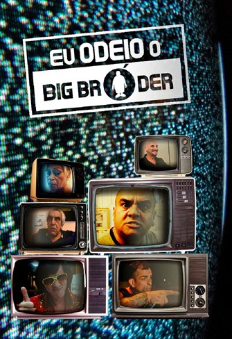 Eu Odeio o Big Bróder