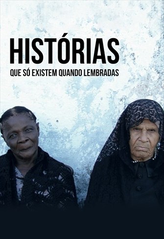 Histórias Que Só Existem Quando Lembradas