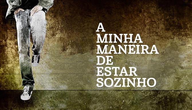 A Minha Maneira de Estar Sozinho