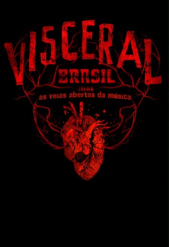 Visceral Brasil - As Veias Abertas da Música