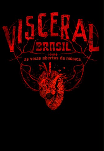 Visceral Brasil - As Veias Abertas da Música - Ep. 07 - Era Tinha Foi É
