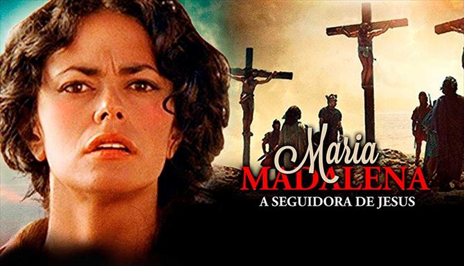 Maria Madalena - A Seguidora de Jesus