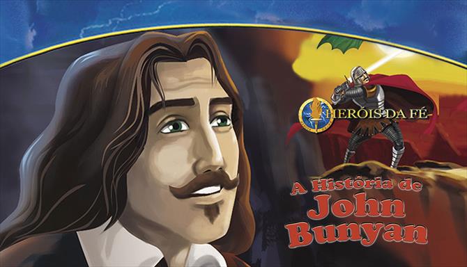 Série Heróis da Fé - A História de John Bunyan