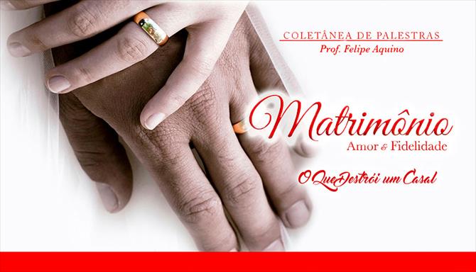 Matrimônio - Amor e Fidelidade - O Que Destrói um Casal