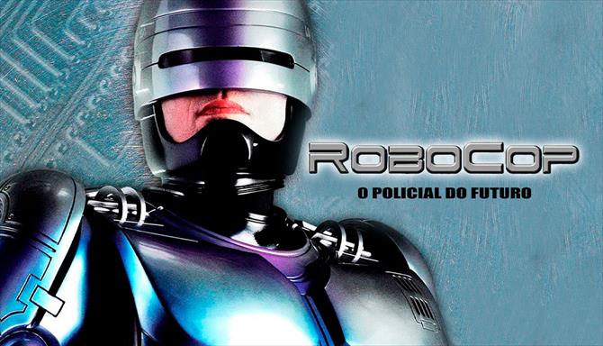 RoboCop - O Policial do Futuro