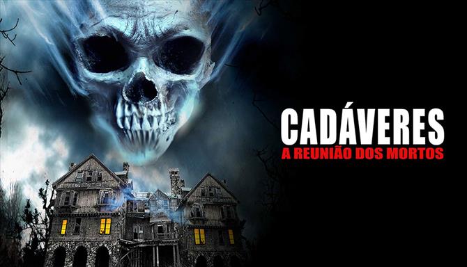 Cadáveres - A Reunião dos Mortos