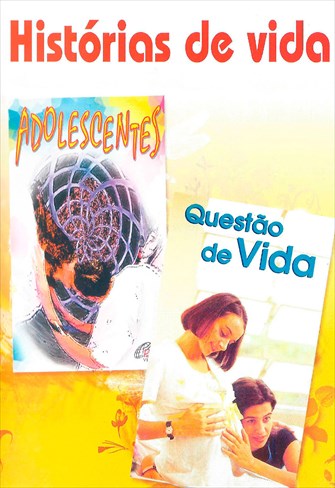 Histórias de Vida - Adolescentes / Questão de Vida