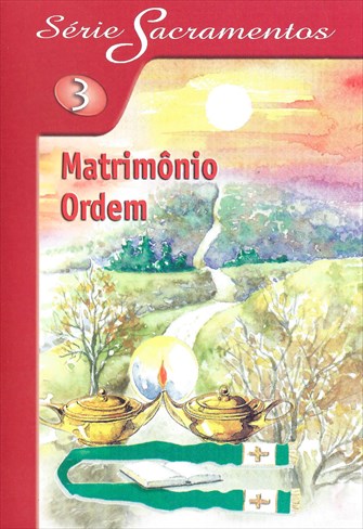 Série Sacramentos 3 - Matrimônio - Ordem