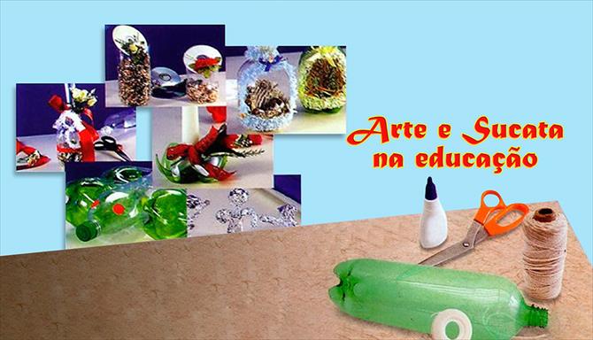 Arte e Sucata na Educação