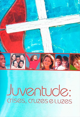 Juventude - Crises, Cruzes e Luzes