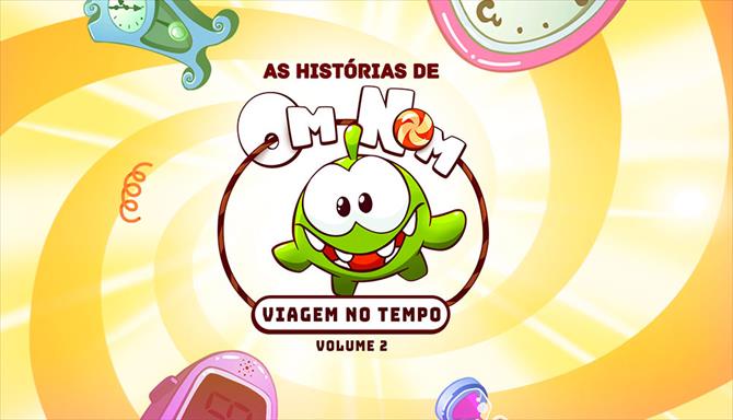 As Histórias de Om Nom - Viagens no Tempo - Volume 2