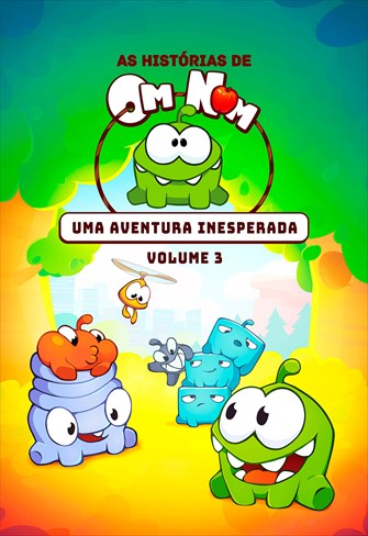 As Histórias de Om Nom - Uma Aventura Inesperada - Volume 3