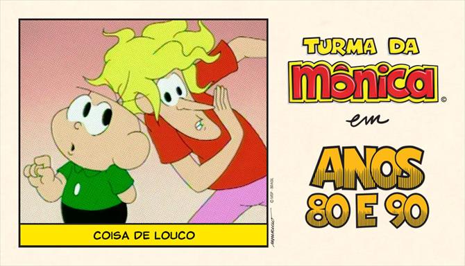 Turma da Mônica Anos 80 e 90 - Coisa de Louco