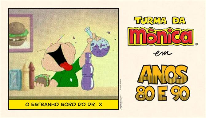 Turma da Mônica Anos 80 e 90 - O Estranho Soro do Dr. X