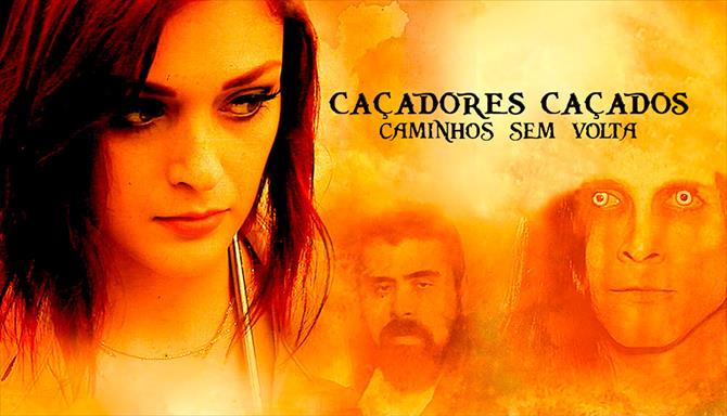 Caçadores Caçados - Caminhos Sem Volta