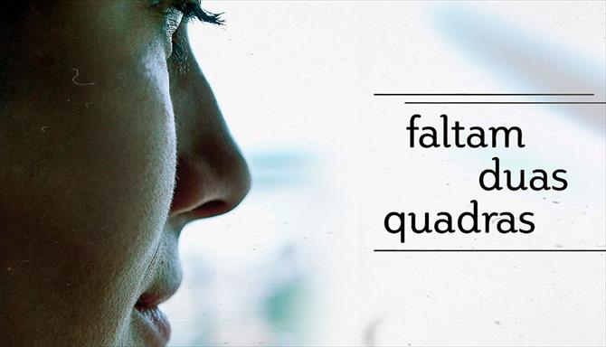 Faltam Duas Quadras