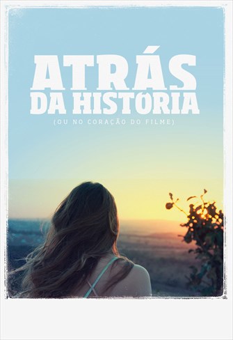 Atrás da História (Ou No Coração do Filme)