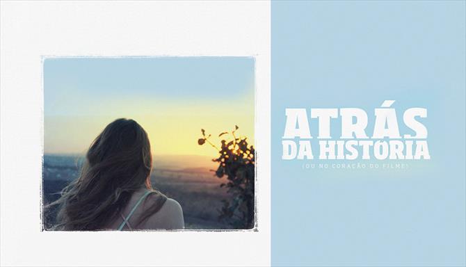 Atrás da História (Ou No Coração do Filme)