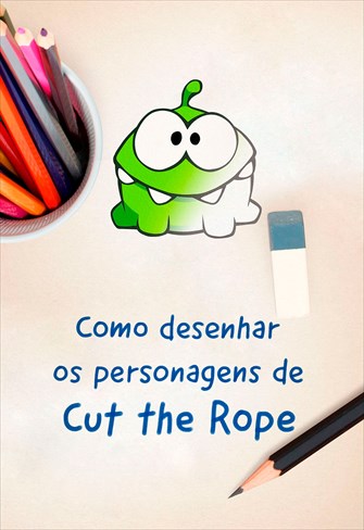 Como Desenhar os Personagens de Cut The Rope