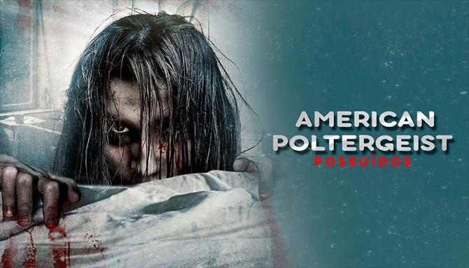 American Poltergeist - Possuídos