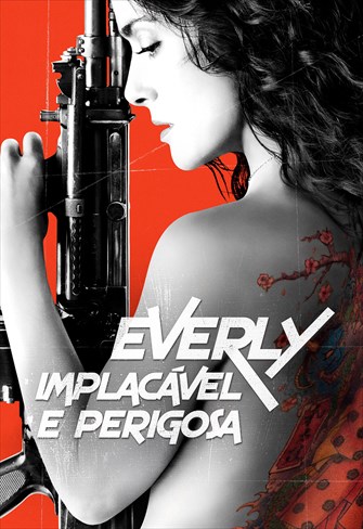 Everly - Implacável e Perigosa