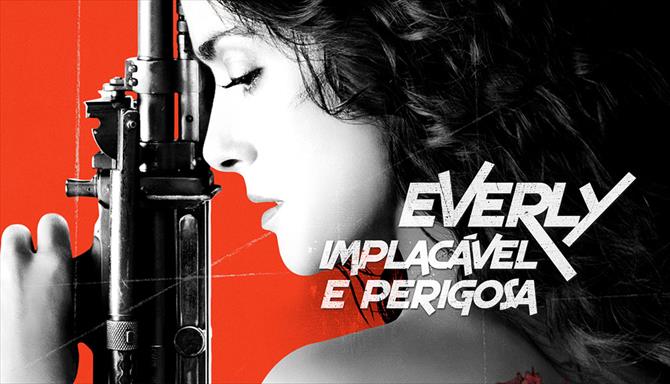 Everly - Implacável e Perigosa