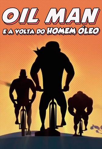 Oil Man e a Volta do Homem Óleo