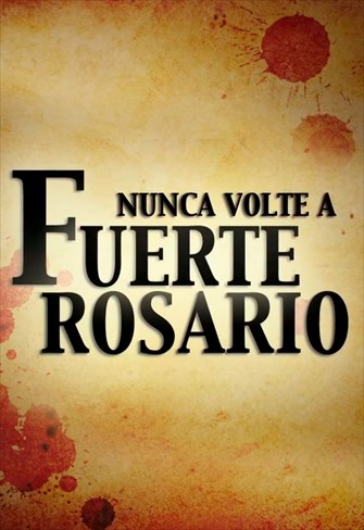 Nunca Volte a Fuerte Rosário