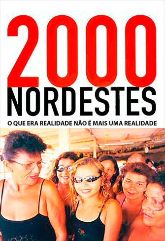 2000 Nordestes - O Que Era Realidade Não é Mais Uma Realidade