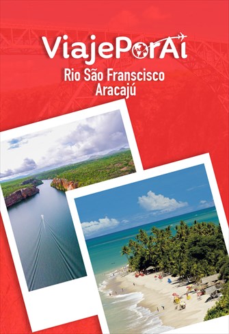 Viaje Por Aí - Aracaju e as Belezas do Rio São Francisco