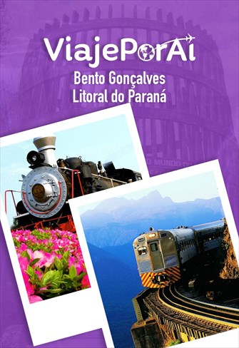 Viaje Por Aí - Litoral Paranaense e Bento Gonçalves