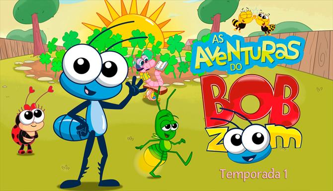 As Aventuras do Bob Zoom - 1ª Temporada