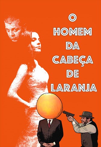 O Homem da Cabeça de Laranja