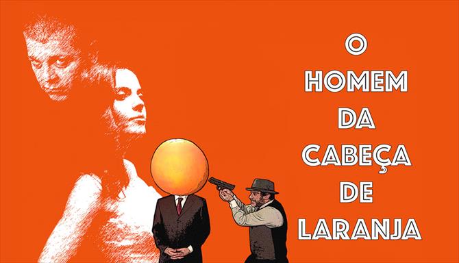 O Homem da Cabeça de Laranja