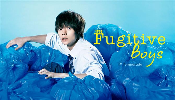 Fugitive Boys - 1ª Temporada