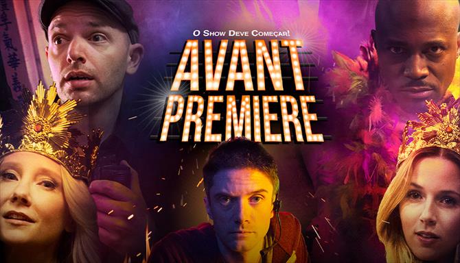 Avant Premiere - O Show deve Começar