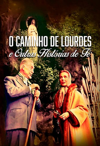 O Caminho de Lourdes e Outras Histórias de Fé