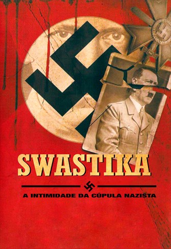 Swastika - A Intimidade da Cúpula Nazista