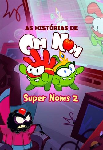 As Histórias do Om Nom - SuperNoms 2