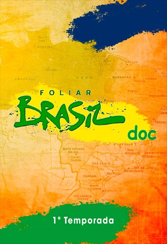 Foliar Brasil Doc - 1ª Temporada