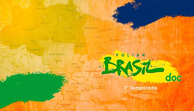 Foliar Brasil Doc - 1ª Temporada