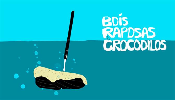 Bois, Raposas e Crocodilos